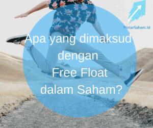 Apa yang dimaksud dengan Free Float dalam Saham