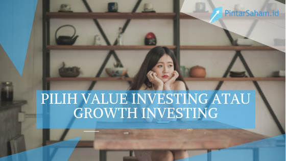 Pilih Value investing atau growth investing
